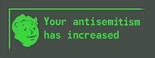  :: Your antisemitism has increased! :: 